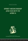 Spirit Mediumship and Society in Africa