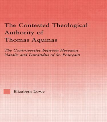 Elizabeth Lowe - Contested Theological Authority of Thomas Aquinas, Häftad
