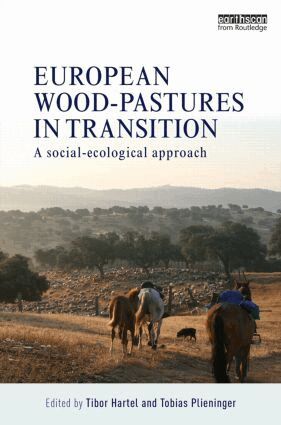 Tibor Hartel, Tobias Plieninger - European Wood-pastures in Transition, Inbunden