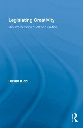 Dustin Kidd - Legislating Creativity, Inbunden