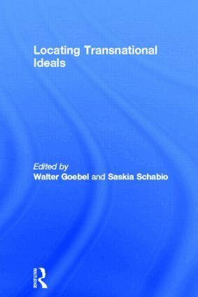 Walter Goebel, Saskia Schabio - Locating Transnational Ideals, Inbunden