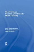 Constructing a Personal Orientation to Music Teaching