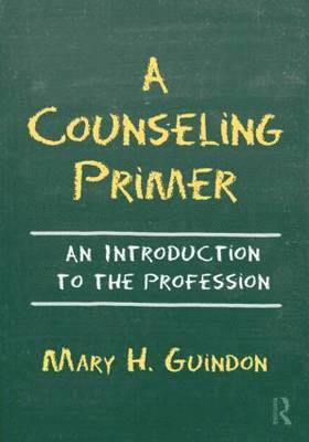 Mary H. Guindon - A Counseling Primer: An Introduction to the Profession, Häftad. Tillgänglighet: Tillfälligt slut