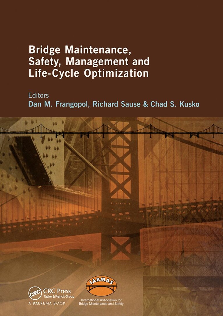 Dan Frangopol, Richard Sause, Chad Kusko - Bridge Maintenance, Safety, Management and Life-Cycle Optimization, Inbunden. Tillgänglighet: Tillfälligt slut