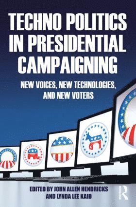 Techno Politics in Presidential Campaigning av John Allen Hendricks, Lynda Lee Kaid, John Allen Hendricks, Lynda Lee Kaid