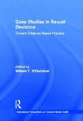 Case Studies in Sexual Deviance