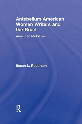 Susan L. Roberson - Antebellum American Women Writers and the Road, Inbunden. Tillgänglighet: Lägg i varukorg