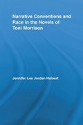 Narrative Conventions and Race in the Novels of Toni Morrison