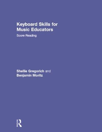 Shellie Gregorich, Benjamin Moritz - Keyboard Skills for Music Educators: Score Reading, Inbunden. Tillgänglighet: Tillfälligt slut