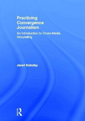 Janet Kolodzy - Practicing Convergence Journalism, Inbunden. Tillgänglighet: Lägg i varukorg