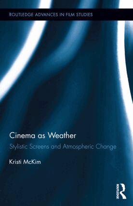 Kristi McKim - Cinema as Weather, Inbunden