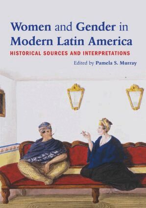 Pamela S. Murray - Women and Gender in Modern Latin America, Häftad