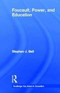 Foucault, Power, and Education
