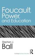 Foucault, Power, and Education