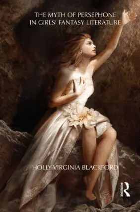 Myth of Persephone in Girls' Fantasy Literature