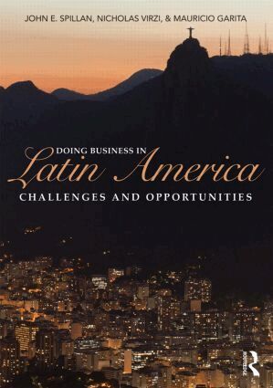 John E. Spillan, Nicholas Virzi, Mauricio Garita - Doing Business In Latin America, Häftad