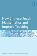 How Chinese Teach Mathematics and Improve Teaching