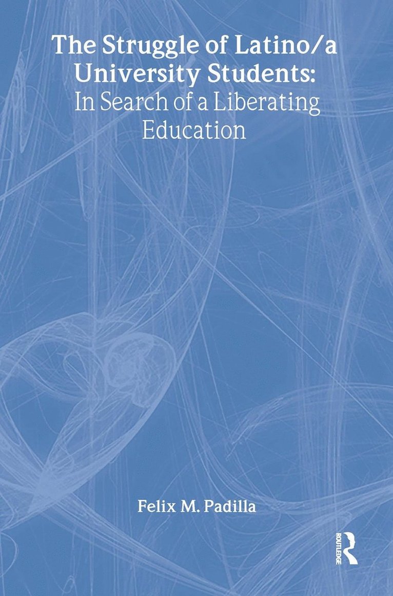 Felix M. Padilla - Struggle of Latino/Latina University Students, Inbunden