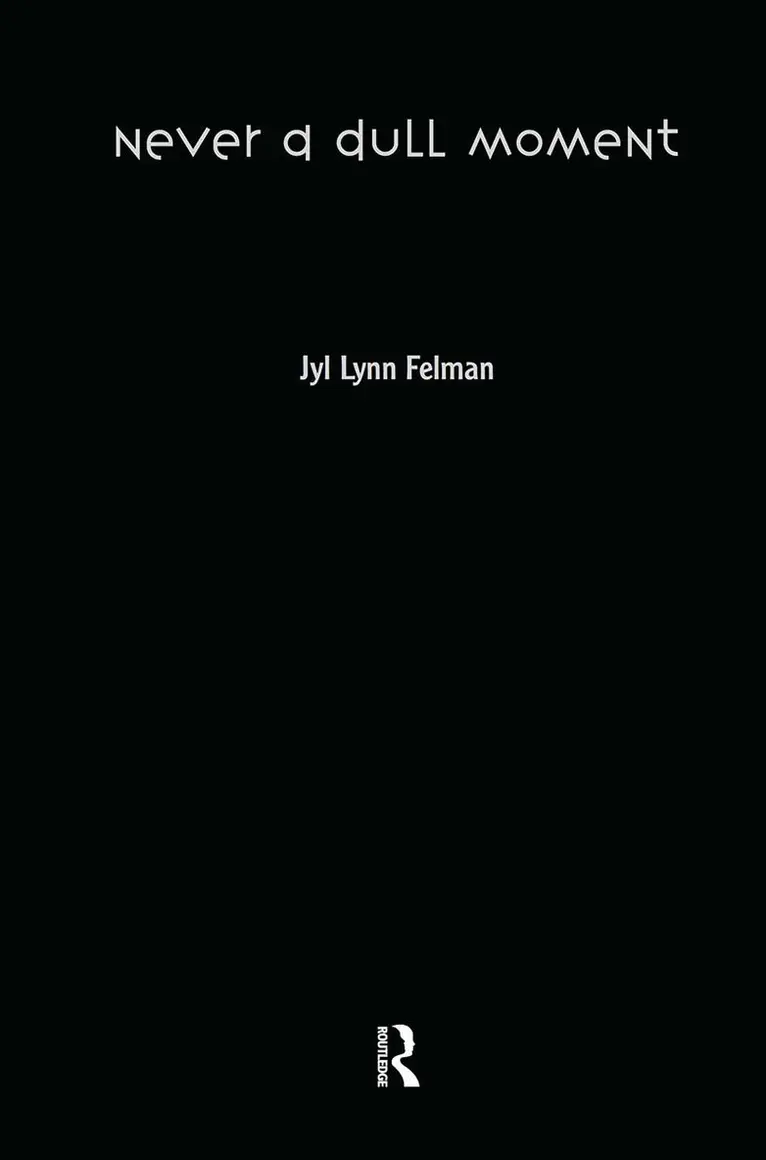 Jyl Lynn Felman - Never A Dull Moment, Inbunden. Tillgänglighet: Lägg i varukorg