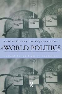 Evolutionary Interpretations of World Politics