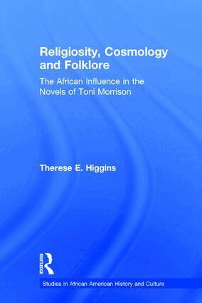 Therese E. Higgins - Religiosity, Cosmology and Folklore, Inbunden