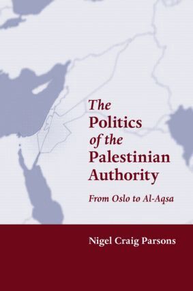 Nigel Parsons - Politics of the Palestinian Authority, Inbunden