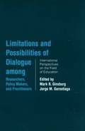 Limitations and Possibilities of Dialogue among Researchers, Policymakers, and Practitioners