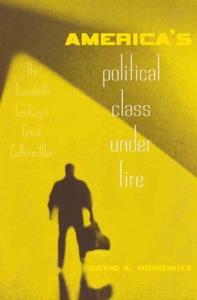David A. Horowitz - America's Political Class Under Fire, Häftad