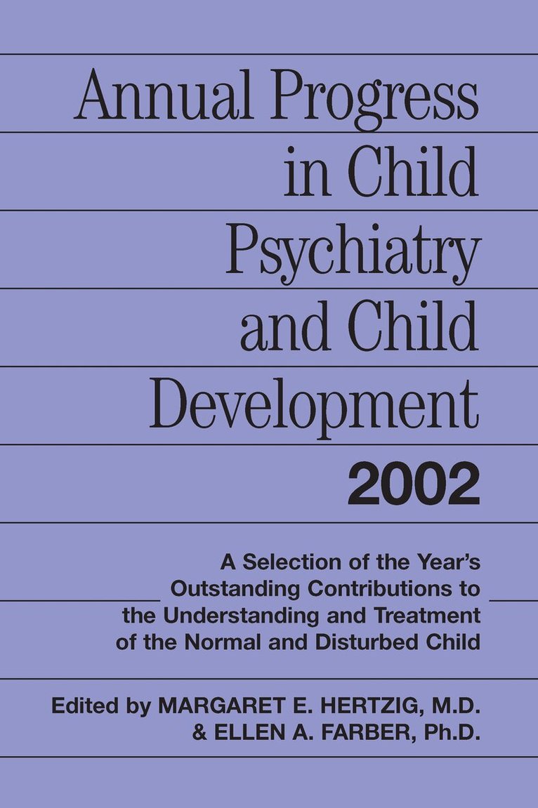 Margaret E. Hertzig, Ellen A. Farber - Annual Progress in Child Psychiatry and Child Development 2002, Inbunden