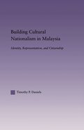 Building Cultural Nationalism in Malaysia