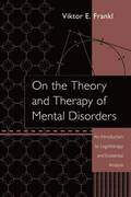 On the Theory and Therapy of Mental Disorders