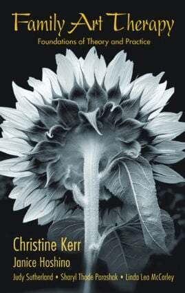 Christine Kerr, Janice Hoshino, Judy Sutherland, Sharyl Thode Parashak, Linda Lea McCarley, USA) Kerr, Christine (Long Island University, New York - Family Art Therapy, Inbunden