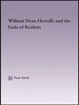 William Dean Howells and the Ends of Realism