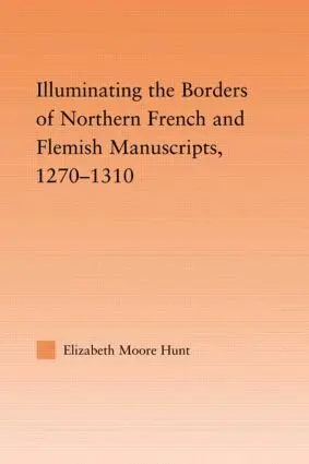 Lisa Moore Hunt - Illuminating the Border of French and Flemish Manuscripts, 1270-1310, Inbunden. Tillgänglighet: Lägg i varukorg