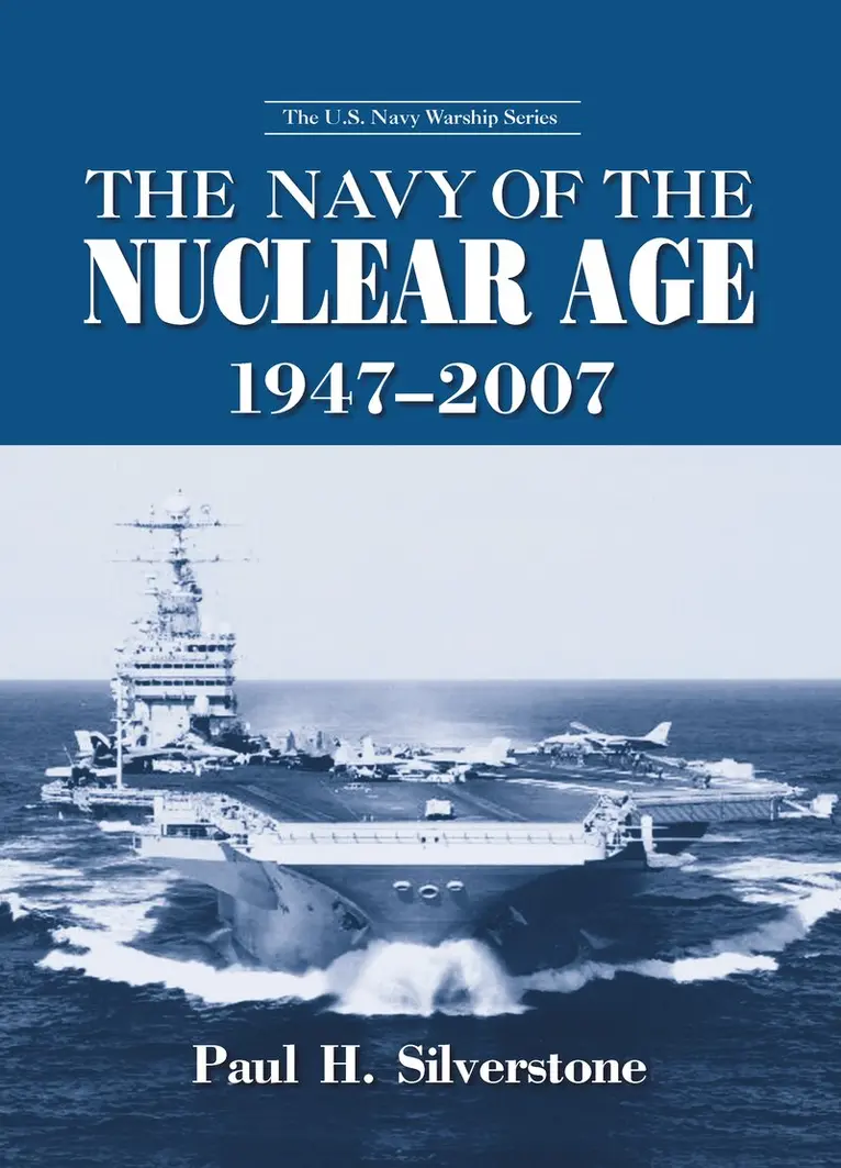 Paul Silverstone - Navy of the Nuclear Age, 1947-2007, Inbunden. Tillgänglighet: Tillfälligt slut