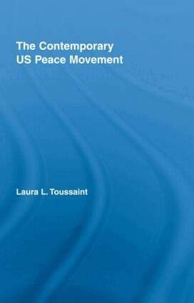 Laura Toussaint - Contemporary US Peace Movement, Inbunden