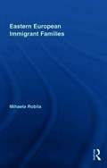 Eastern European Immigrant Families