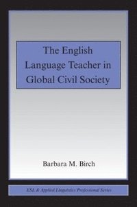 The English Language Teacher in Global Civil Society