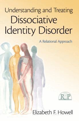 Elizabeth F. Howell - Understanding and Treating Dissociative Identity Disorder, Häftad