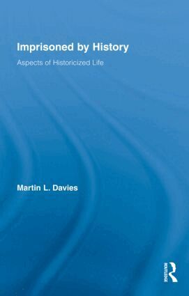 Martin L. Davies - Imprisoned by History, Inbunden