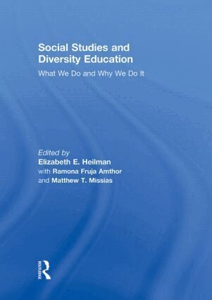 Elizabeth E. Heilman, Ramona Fruja, Matthew Missias - Social Studies and Diversity Education, Inbunden