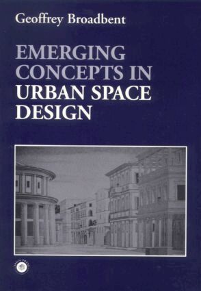 Professor Geoffrey Broadbent, Geoffrey Broadbent - Emerging Concepts in Urban Space Design, Häftad