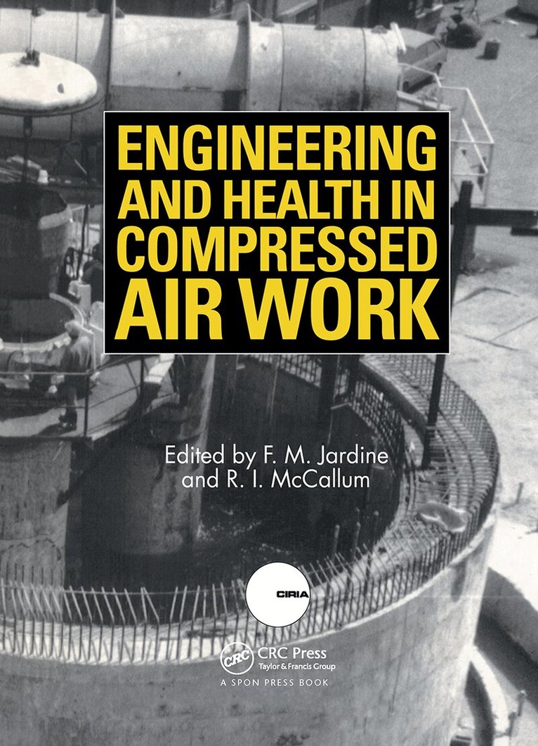 F.M. Jardine, R.I. McCallum - Engineering and Health in Compressed Air Work, Inbunden