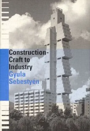 Gyula Sebestyen - Construction - Craft to Industry, Häftad. Tillgänglighet: Lägg i varukorg