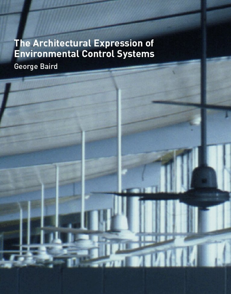 George Baird - Architectural Expression of Environmental Control Systems, Inbunden. Tillgänglighet: Lägg i varukorg