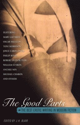 J. H. Blair - The Good Parts: The Best Erotic Writing in Modern Fiction, Häftad