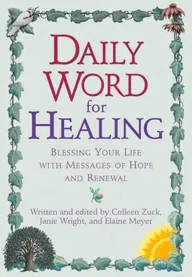 Colleen Zuck, Janie Wright - Daily Word for Healing: Blessing Your Life with Messages of Hope and Renewal, Häftad. Tillgänglighet: Lägg i varukorg