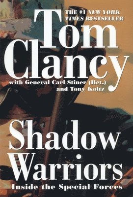 Tom Clancy, Carl Stiner - Shadow Warriors: Inside the Special Forces, Häftad