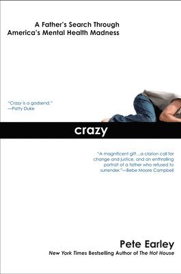 Pete Earley - Crazy: Crazy: A Father's Search Through America's Mental Health Madness, Häftad. Tillgänglighet: Lägg i varukorg