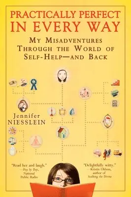 Jennifer Niesslein - Practically Perfect in Every Way: My Misadventures Through the World of Self-Help--and Back, Häftad. Tillgänglighet: Lägg i varukorg
